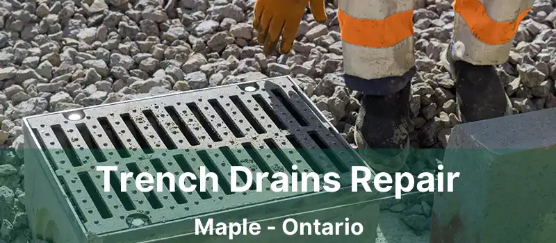  Trench Drains Repair Maple - Ontario